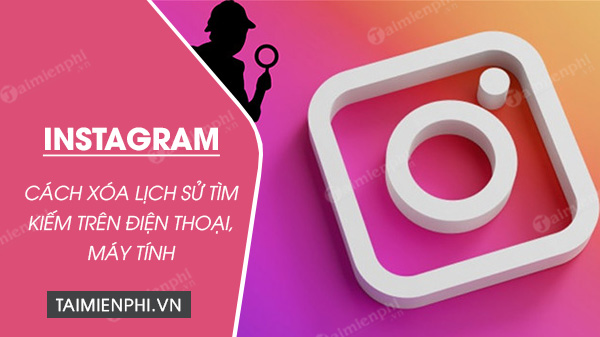 cach xoa lich su tim kiem instagram cach xoa lich su tim kiem instagram