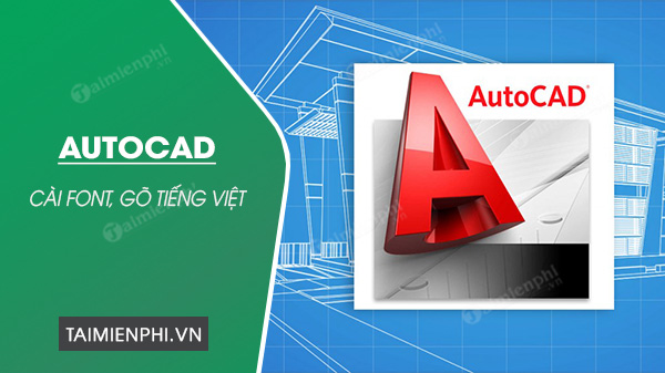 cai font autocad viet tieng viet trong autocad 0 cai font autocad viet tieng viet trong autocad 0