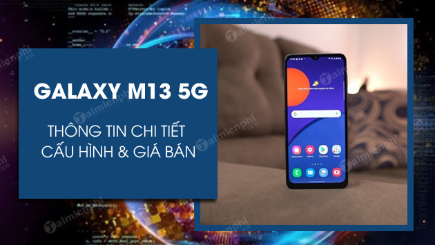 cau hinh gia ban samsung galaxy m13 5g cau hinh gia ban samsung galaxy m13 5g