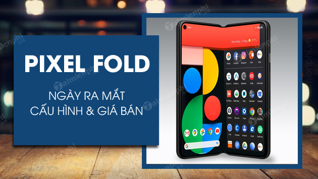 cau hinh pixel fold khi nao ra mat cau hinh pixel fold khi nao ra mat