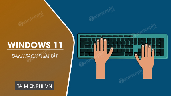 danh sach phim tat windows 11 0 danh sach phim tat windows 11 0