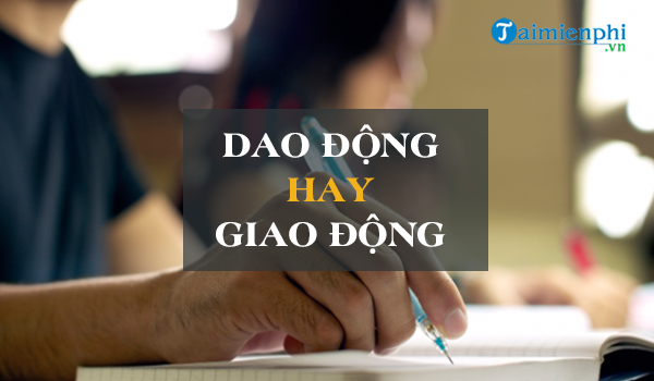 dao dong hay giao dong 1 dao dong hay giao dong 1