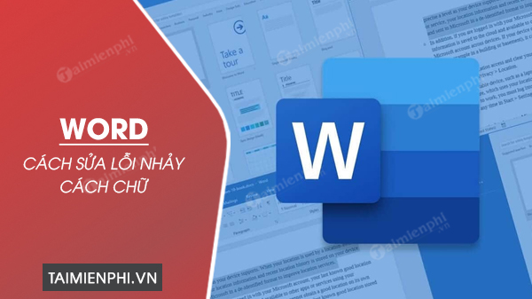 fix loi chu nhay cach trong microsoft word 0 fix loi chu nhay cach trong microsoft word 0