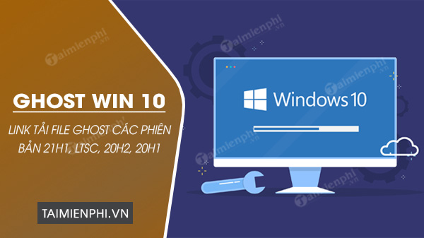 full link tai ghost win 10 21h1 ltsc 20h2 20h1 0 full link tai ghost win 10 21h1 ltsc 20h2 20h1 0