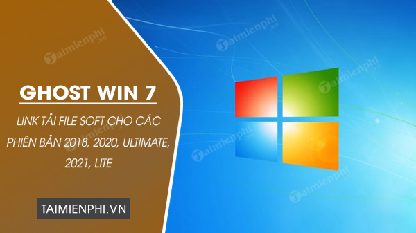 full link tai ghost win 7 2018 2020 ultimate 2021 lite 0 full link tai ghost win 7 2018 2020 ultimate 2021 lite 0