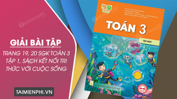 giai bai tap trang 19 20 sgk toan 3 tap 1 sach ket noi tri thuc voi cuoc song 0 giai bai tap trang 19 20 sgk toan 3 tap 1 sach ket noi tri thuc voi cuoc song 0