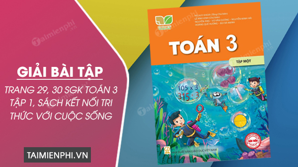 giai bai tap trang 29 30 sgk toan 3 tap 1 sach ket noi tri thuc voi cuoc song 0 giai bai tap trang 29 30 sgk toan 3 tap 1 sach ket noi tri thuc voi cuoc song 0