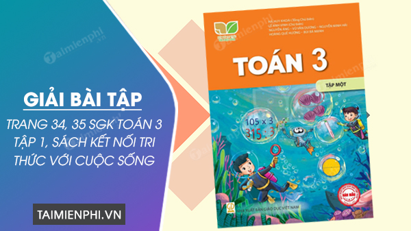 giai bai tap trang 34 35 sgk toan 3 tap 1 sach ket noi tri thuc voi cuoc song 0 giai bai tap trang 34 35 sgk toan 3 tap 1 sach ket noi tri thuc voi cuoc song 0