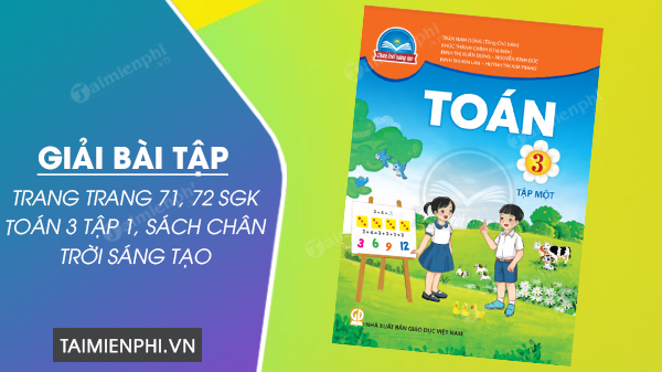 giai bai tap trang 71 72 sgk toan 3 tap 1 sach chan troi sang tao 0 giai bai tap trang 71 72 sgk toan 3 tap 1 sach chan troi sang tao 0