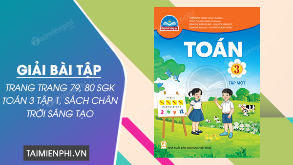 giai bai tap trang 79 80 sgk toan 3 tap 1 sach chan troi sang tao 0 giai bai tap trang 79 80 sgk toan 3 tap 1 sach chan troi sang tao 0