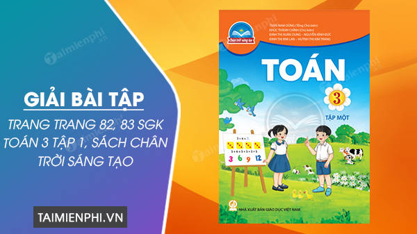 giai bai tap trang 82 83 sgk toan 3 tap 1 sach chan troi sang tao 0 giai bai tap trang 82 83 sgk toan 3 tap 1 sach chan troi sang tao 0