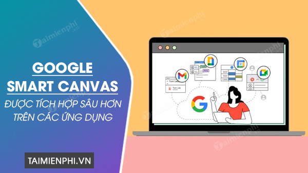 google smart canvas duoc tich hop sau hon tren cac ung dung 0 google smart canvas duoc tich hop sau hon tren cac ung dung 0