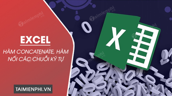 ham concatenate noi cac chuoi ky tu trong excel 0 ham concatenate noi cac chuoi ky tu trong excel 0