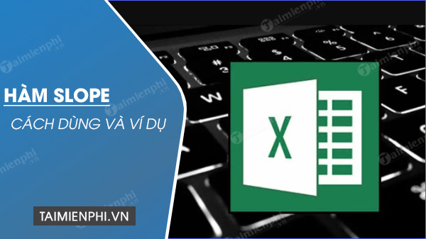 ham slope trong excel 31 ham slope trong excel 31