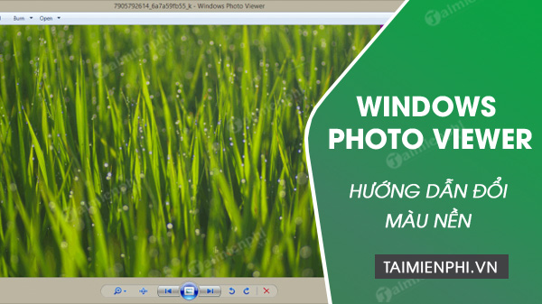 huong dan doi mau nen windows photo viewer huong dan doi mau nen windows photo viewer