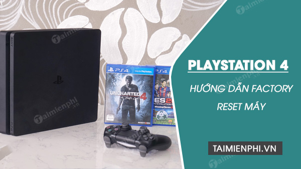 huong dan factory reset may ps4 huong dan factory reset may ps4