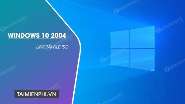 link tai file iso windows 10 2004 link tai file iso windows 10 2004