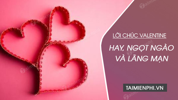 loi chuc valentine hay ngot ngao y nghia loi chuc valentine hay ngot ngao y nghia