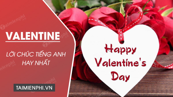 loi chuc valentine tieng anh hay tang nguoi yeu vo ban gai 1 loi chuc valentine tieng anh hay tang nguoi yeu vo ban gai 1