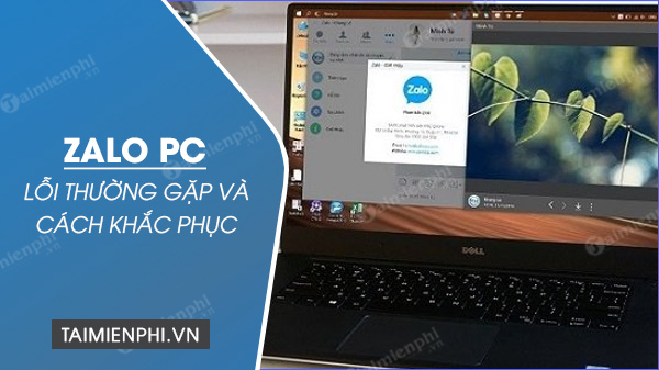 loi zalo pc thuong gap va cach khac phuc loi zalo pc thuong gap va cach khac phuc