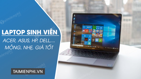 mau laptop cho sinh vien phu hop nhat mau laptop cho sinh vien phu hop nhat