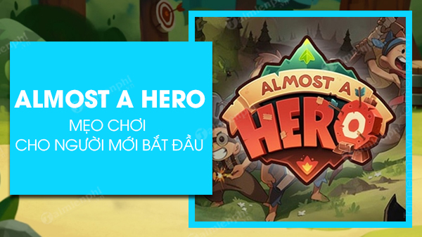 meo choi almost a hero cho nguoi moi bat dau meo choi almost a hero cho nguoi moi bat dau