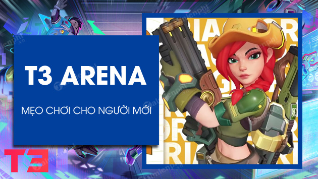 meo choi game t3 arena cho nguoi moi meo choi game t3 arena cho nguoi moi