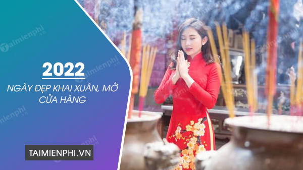 ngay dep khai xuan 2022 ngay dep khai xuan 2022