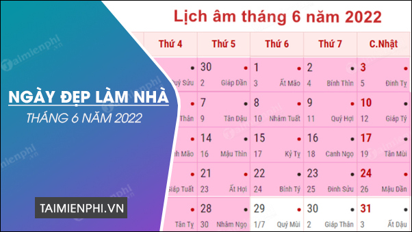 ngay dep lam nha thang 6 nam 2022 ngay dep lam nha thang 6 nam 2022