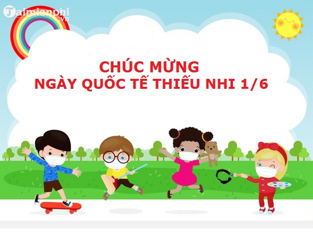 nhung loi chuc hay nhat cho ngay 1 6 quoc te thieu nhi 3 nhung loi chuc hay nhat cho ngay 1 6 quoc te thieu nhi 3