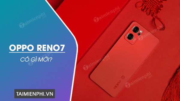 oppo reno7 gia bao nhieu co nen mua khong oppo reno7 gia bao nhieu co nen mua khong