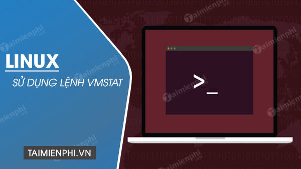 su dung lenh vmstat tren linux su dung lenh vmstat tren linux