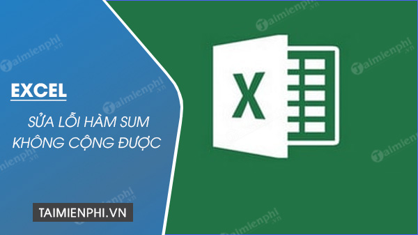 sua loi ham sum khong cong duoc trong excel 7205 sua loi ham sum khong cong duoc trong excel 7205