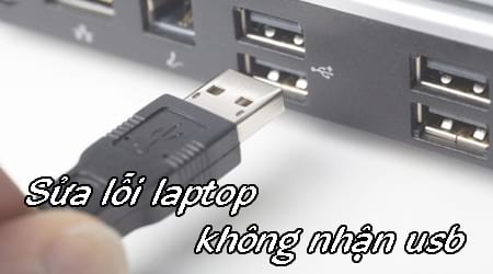 sua loi laptop khong nhan usb sua loi laptop khong nhan usb