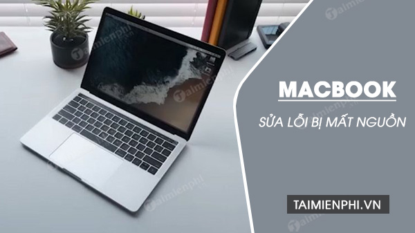 sua macbook bi mat nguon sua macbook bi mat nguon