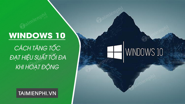 tang toc do win 10 0 tang toc do win 10 0