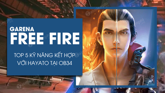 top 5 ky nang ket hop voi hayato trong free fire ob34 top 5 ky nang ket hop voi hayato trong free fire ob34