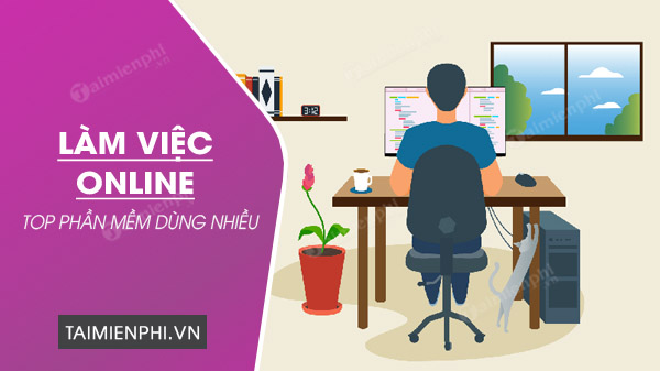 top phan mem dung nhieu khi lam viec online tai nha 0 top phan mem dung nhieu khi lam viec online tai nha 0