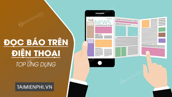 top ung dung doc bao tren dien thoai 0 top ung dung doc bao tren dien thoai 0