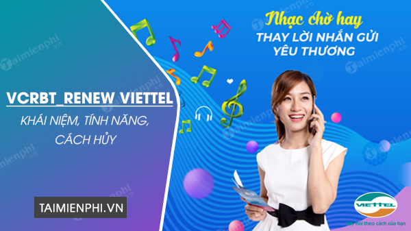 vcrbt renew cua viettel la gi cach huy dich vu nay vcrbt renew cua viettel la gi cach huy dich vu nay