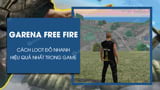 Cach loot do trong Free Fire nhanh nhat Cach loot do trong Free Fire nhanh nhat