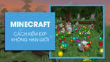 Cach nhan EXP khong han gioi trong Minecraft Cach nhan EXP khong han gioi trong Minecraft