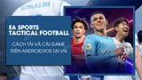 Cach tai va cai Tactical Football tai Viet Nam Cach tai va cai Tactical Football tai Viet Nam