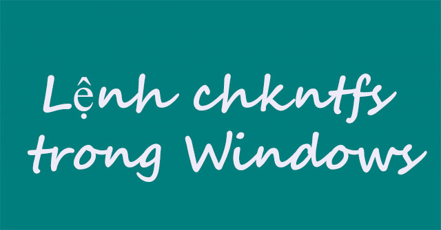 Lenh chkntfs trong Windows THPT Pham Hong Thai Lenh chkntfs trong Windows THPT Pham Hong Thai