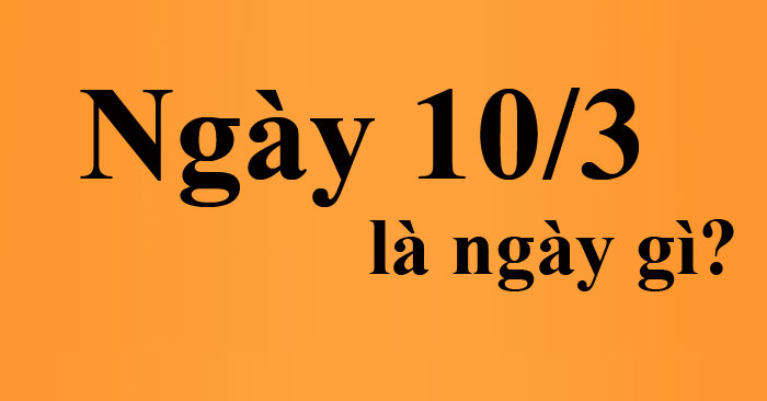 Ngay 103 duong lich la ngay gi Ngay 103 duong lich la ngay gi