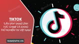 TikTok lan san sang linh vuc game va dang thu TikTok lan san sang linh vuc game va dang thu