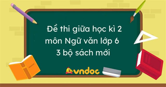 Đề thi ngữ văn 6 học kì 2 năm 2021-2022 có đáp án