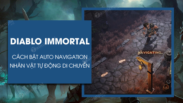 cach bat auto navigation trong diablo immortal tu dong di chuyen nhan vat cach bat auto navigation trong diablo immortal tu dong di chuyen nhan vat