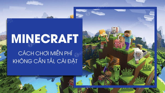 cach choi minecraft khong can tai va cai dat cach choi minecraft khong can tai va cai dat