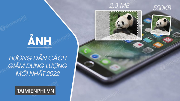 cach giam dung luong anh 2022 cach giam dung luong anh 2022